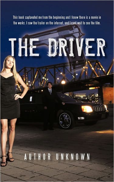 The Driver - Author Unknown - Livros - iUniverse - 9781450291217 - 31 de janeiro de 2011