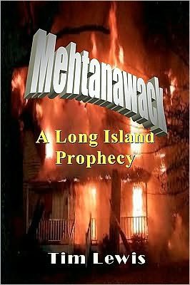 Cover for Tim Lewis · Mehtanawack: a Long Island Prophecy (Pocketbok) (2010)