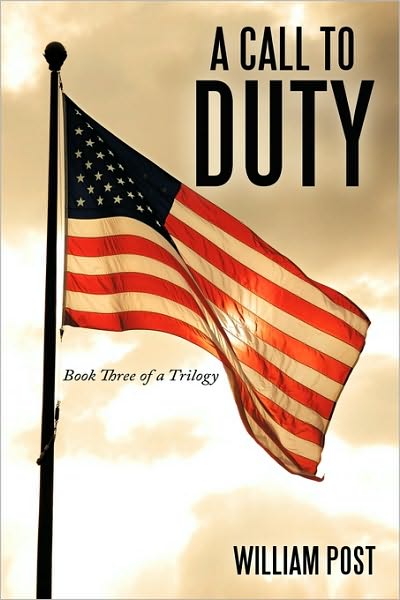 Cover for William Post · A Call to Duty: Book Three of a Trilogy (Paperback Book) (2010)