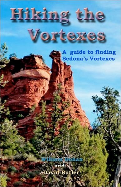 Cover for David Butler · Hiking the Vortexes: an Easy-to Use Guide for Finding and Understanding Sedona's Vortexes (Taschenbuch) (2011)