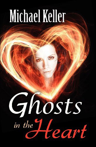 Cover for Michael Keller · Ghosts in the Heart (Pocketbok) (2012)