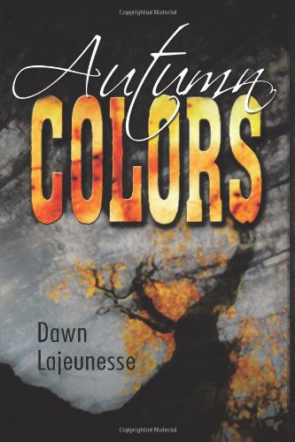 Cover for Dawn A. Lajeunesse · Autumn Colors (Pocketbok) (2011)