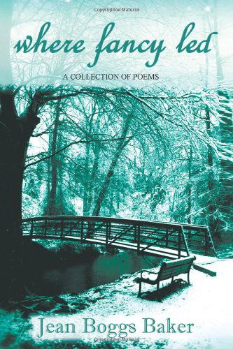 Cover for Jean Boggs Baker · Where Fancy Led: a Collection of Poems (Paperback Book) (2011)