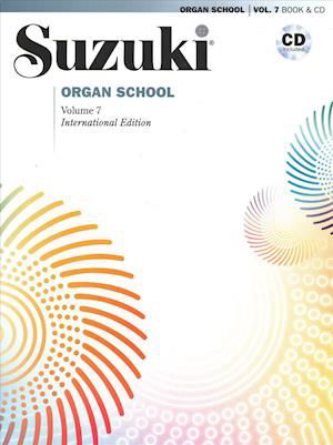 Suzuki Organ School vol 7, bok/cd - Shinichi Suzuki - Books - Notfabriken - 9781470640217 - April 26, 2019