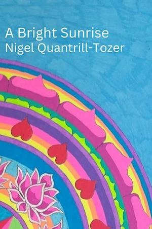 Cover for Nigel Quantrill-Tozer · Bright Sunrise (Bok) (2022)