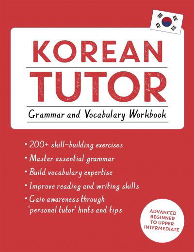 Cover for Jieun Kiaer · Korean Tutor: Grammar and Vocabulary Workbook (Learn Korean with Teach Yourself): Advanced beginner to upper intermediate course - Tutors (Paperback Bog) (2022)