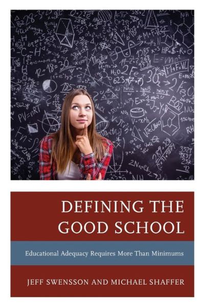 Cover for Jeff Swensson · Defining the Good School: Educational Adequacy Requires More than Minimums (Taschenbuch) (2020)