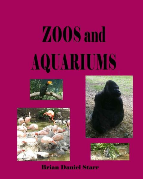 Cover for Mr. Brian Daniel Starr · Zoos and Aquariums (Paperback Book) (2012)