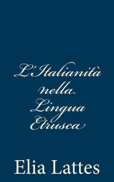 Cover for Elia Lattes · L'italianità Nella Lingua Etrusca (Paperback Book) [Italian edition] (2012)