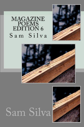 Cover for Sam Silva · Magazine Poems Edition 6 (Paperback Book) [Lrg edition] (2012)