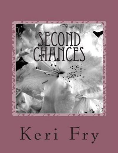 Cover for Keri Fry · Second Chances (Paperback Book) (2013)