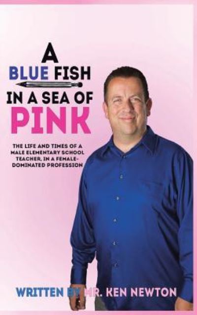 Cover for Ken Newton · A Blue Fish in a Sea of Pink (Inbunden Bok) (2014)