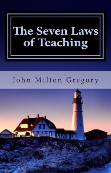 Cover for John Milton Gregory · The Seven Laws of Teaching (Paperback Book) (2013)