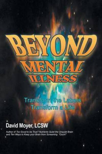 Cover for Lcsw David Moyer · Beyond Mental Illness: Transform the Labels Transform a Life (Pocketbok) (2014)