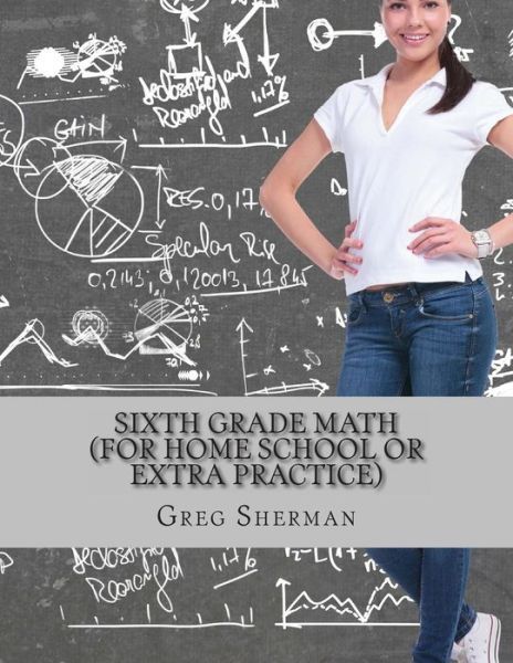 Cover for Greg Sherman · Sixth Grade Math (For Home School or Extra Practice) (Pocketbok) (2013)