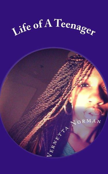 Cover for Ms Vernetta Norman · Life of a Teenager (Paperback Bog) (2013)