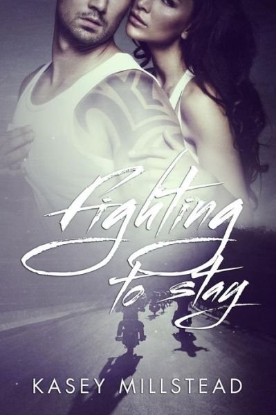 Cover for Kasey Millstead · Fighting to Stay (Paperback Book) (2013)