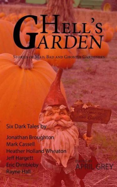 Cover for Rayne Hall · Hell's Garden: : Bad, Mad and Ghostly Gardeners (Paperback Bog) (2014)