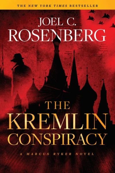 Cover for Joel C. Rosenberg · The Kremlin Conspiracy A Marcus Ryker Series Political and Military Action Thriller (Paperback Book) (2018)