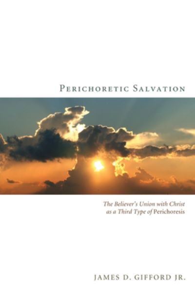 Cover for Gifford, James D., Jr. · Perichoretic Salvation (Buch) (2011)