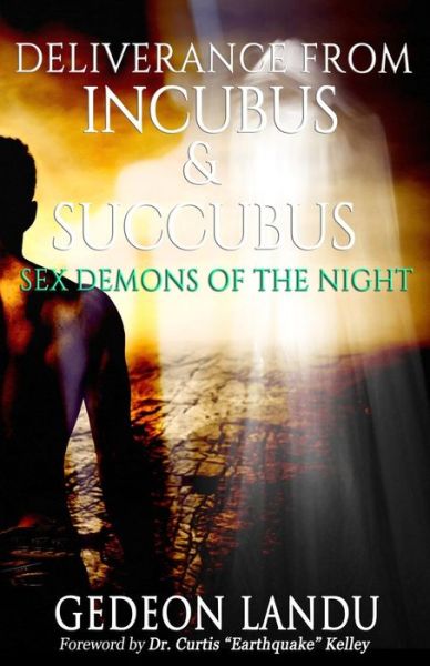 Cover for Gedeon Landu · Deliverance from Incubus &amp; Succubus: Sex Demons of the Night (Paperback Book) (2014)