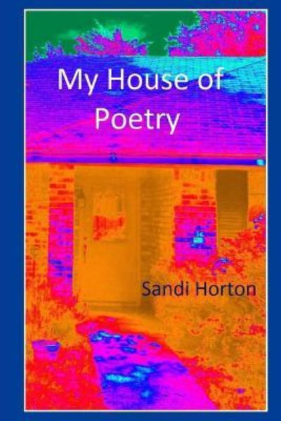 Cover for Sandi Horton · My House of Poetry (Paperback Book) (2014)