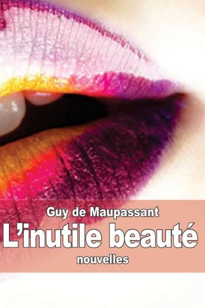 Cover for Guy De Maupassant · L'inutile Beaute (Paperback Book) (2014)