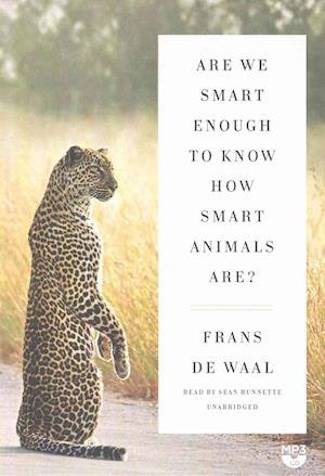 Cover for Frans de Waal · Are We Smart Enough to Know How Smart Animals Are? (MP3-CD) (2016)