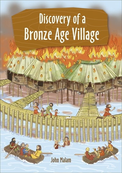 Cover for John Malam · Reading Planet KS2 - Discovery of a Bronze Age Village - Level 5: Mars / Grey band - Rising Stars Reading Planet (Paperback Book) (2020)