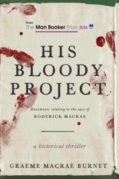 Cover for Graeme Macrae Burnet · His bloody project (Book) [First Skyhorse Publishing edition] (2016)