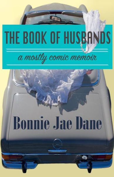 Cover for Bonnie Jae Dane · The Book of Husbands: a True Story (Paperback Book) (2015)