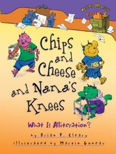 Cover for Brian P. Cleary · Chips and Cheese and Nana's Knees (Taschenbuch) (2017)
