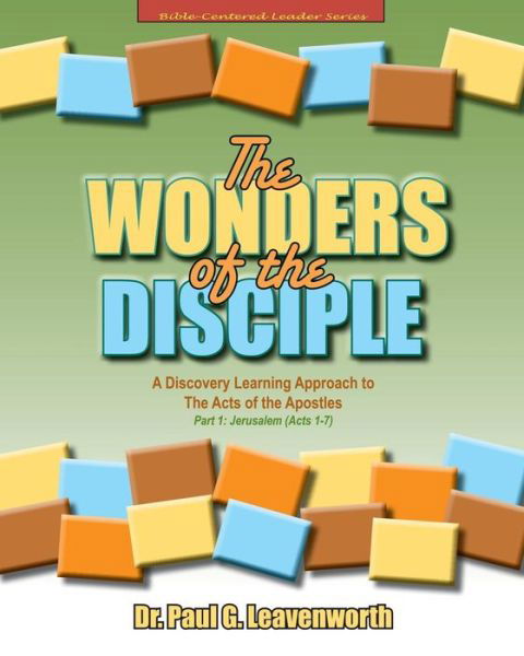 Cover for Dr Paul G Leavenworth · The Wonders of the Disciple, Part 1 - Jerusalem (Acts 1-7): a Discovery Learning Approach to the Acts of the Apostles (Taschenbuch) (2015)