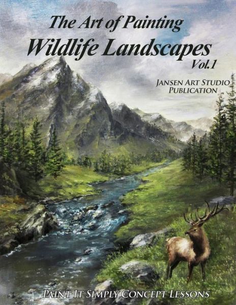 Cover for Jansen Art Studio · The Art of Painting Wildlife Landscapes (Paperback Book) (2015)