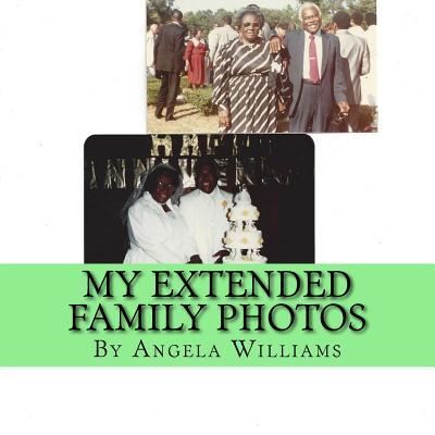 Cover for Angela C Williams · My Extended Family Photos - Angela C Williams (Paperback Book) (2015)