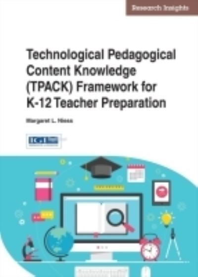 Cover for Margaret L. Niess · Technological Pedagogical Content Knowledge (TPACK) Framework for K-12 Teacher Preparation (Gebundenes Buch) (2016)