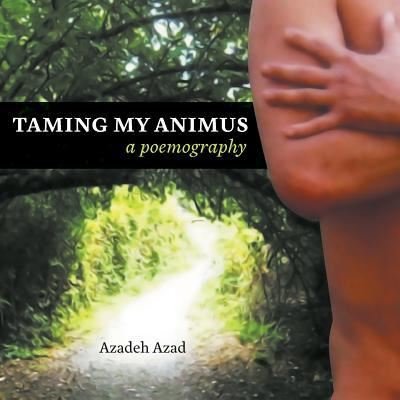 Cover for Azadeh Azad · Taming My Animus (Paperback Bog) (2017)
