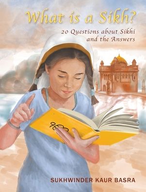 Cover for Sukhwinder Kaur Basra · What is a Sikh? (Hardcover Book) (2020)