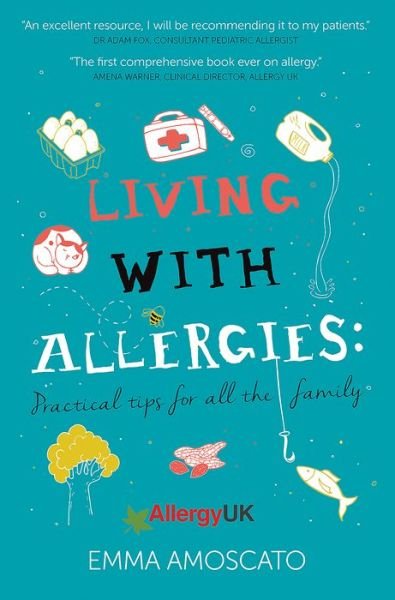 Cover for Emma Amoscato · Living with Allergies: Practical Tips for All the Family (Hardcover Book) (2019)