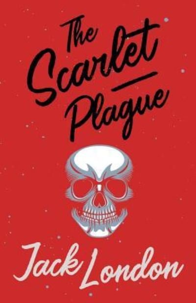 Cover for Jack London · The Scarlet Plague (Pocketbok) (2019)