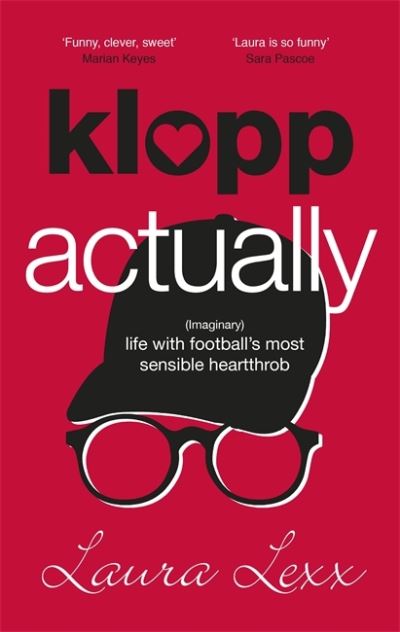 Cover for Laura Lexx · Klopp Actually: (Imaginary) Life with Football's Most Sensible Heartthrob (Hardcover Book) (2020)