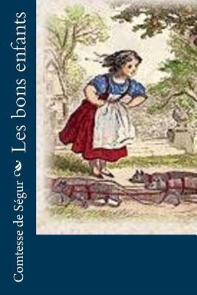 Cover for Comtesse de Segur · Les bons enfants (Pocketbok) (2016)