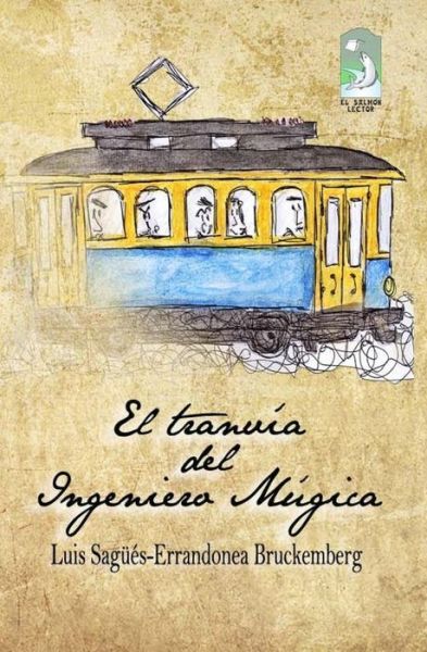 Cover for Luis Sagues-Errandonea · El tranvia del ingeniero Mugica (Paperback Book) (2018)