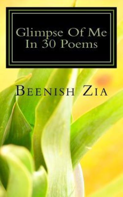 Cover for Beenish Zia · Glimpse Of Me In 30 Poems (Paperback Book) (2016)