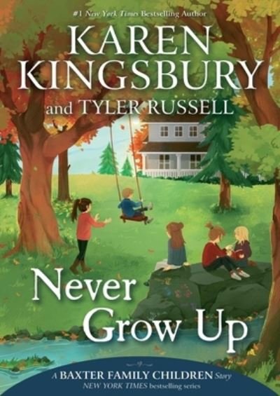Cover for Karen Kingsbury · Never Grow Up (Book) (2021)