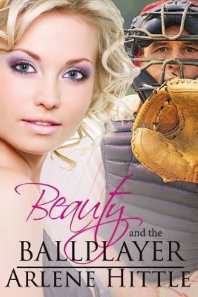 Cover for Arlene M Hittle · Beauty and the Ballplayer (Paperback Book) (2016)