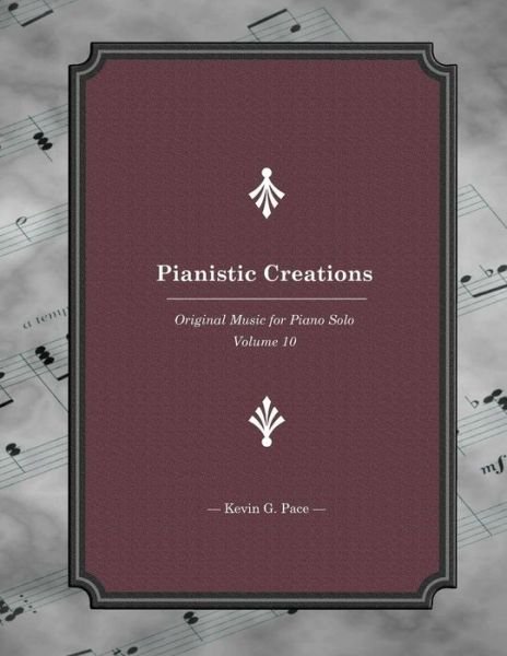 Cover for Kevin G Pace · Pianistic Creations (Paperback Bog) (2016)