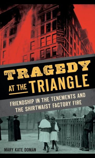 Cover for Mary Kate Doman · Tragedy at the Triangle (Hardcover Book) (2015)