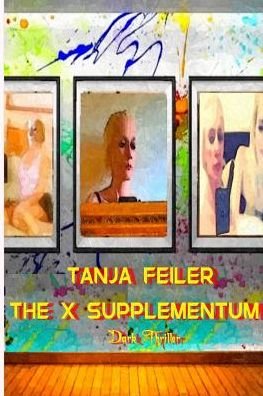 Cover for Tanja Feiler F · The X Supplementum (Paperback Book) (2016)