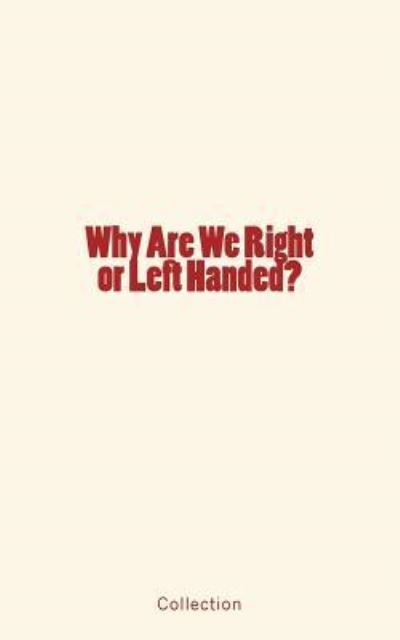 Cover for Collection · Why Are We Right or Left Handed? (Paperback Bog) (2017)